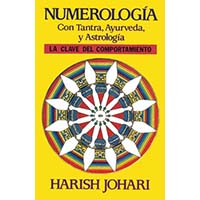 Numerología con tantra, ayurveda, y astrología. La clave del comportamiento.