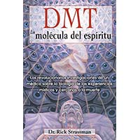 DMT. La molécula del espíritu.