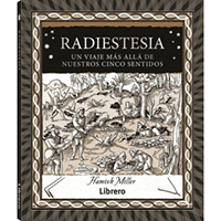 Radiestesia. Un viaje más allá de nuestros cinco sentidos