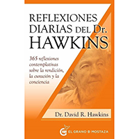 Reflexiones diarias del Dr. Hawkins. 365 reflexiones contemplativas