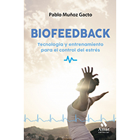 Biofeedback. Tecnología y entrenamiento para el control del estrés