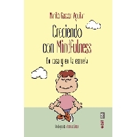Creciendo con mindfulness. En casa y en la escuela