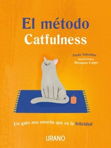 El método Catfulness. Un gato nos enseña qué es la felicidad