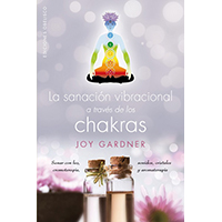 La sanación vibracional a través de los chakras
