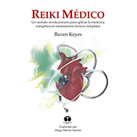 Reiki Médico. Un método revolucionario para aplicar la medicina energética en tratamientos clínicos