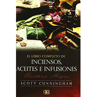 El libro completo de inciensos, aceites e infusiones