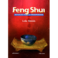 Feng Shui. Rituales para la prosperidad
