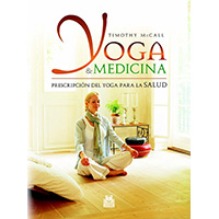 Yoga y medicina. Prescripción del yoga para la salud