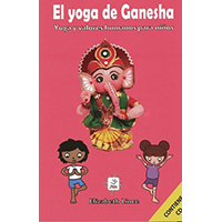 El yoga de Ganesha. Yoga y valores humanos para niños + cd