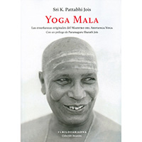 Yoga mala. Las enseñanzas originales del maestro del Ashtanga yoga.