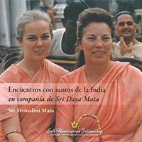 Encuentros con santos de la India en compañía de Sri Daya Mata