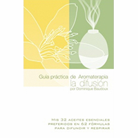 Guía práctica de aromaterapia. La difusión