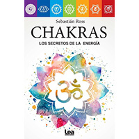 Chakras. Los secretos de la energía