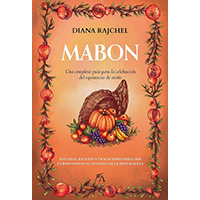 Mabon. Una completa guía para la celebración del equinocio de otoño