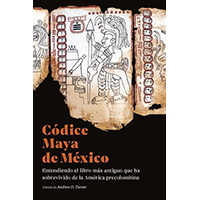 Códice Maya de México.Entendiendo el libro más antiguo que ha sobrevivido de la América precolombina