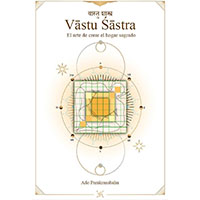 Vastru Sastra. El arte de crear el hogar sagrado