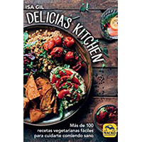 Delicias kitchen. Más de 100 recetas vegetarianas fáciles para cuidarte comiendo sano