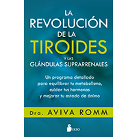 La revolución de la tiroides y las glándulas suprarrenales