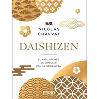 Daishizen. El arte japonés de conectar con la naturaleza