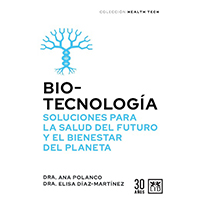 Bio tecnología. Soluciones para la salud del futuro
