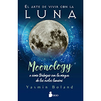 El arte de vivir con la luna. Moonology