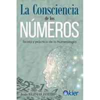 La consciencia de los números. Teorí y práctica de la numerología