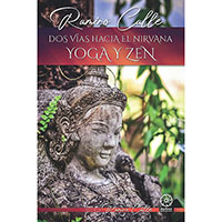 Dos vías hacia el nirvana Yoga y zen