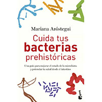 Cuida tus bacterias prehistóricas. Unaguía para mejorar el estado de la microbiota