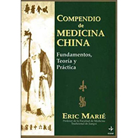Compendio de medicina china. Fundamentos, teoría y práctica