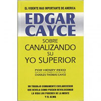 Edgar Cayce: sobre canalizando su yo superior
