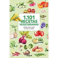 1101 recetas vegetarianas. Una recopilación de sabor, salud y color en tu mesa