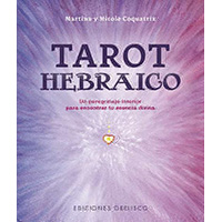 Tarot Hebraico. Un peregrinaje interior para encontrar tu esencia divina