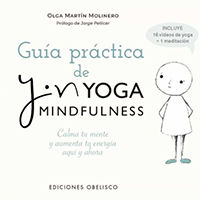 Guía práctica del Yin Yoga mindfulness. Calma tu mente y aumenta tu energía aquí y ahora