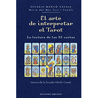 El arte de interpretar el Tarot. La lectura de las 22 cartas