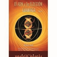 El ADN y la elección cuántica. Libro 2