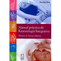 Manual práctico de Kinesiología integrativa. Métodos de testaje y mudras
