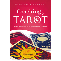 Coaching y tarot. Para alcanzar la excelencia en la vida