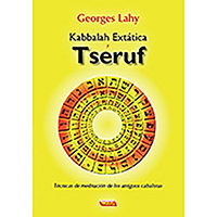 Kabbalah extática y tseruf. Técnicas de meditación de los antiguos cabalistas