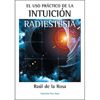El uso práctico de la intuición. Radiestesia