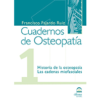 Cuadernos de Osteopatía 1. Historia de la osteopatia. Las cadenas miofasciales