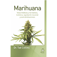 Marihuana. Usos médicos y recreativos, botánica, legislación mundial y contraindicaciones