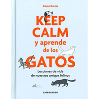 Keep calm y aprende de los gatos