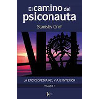 El camino del psiconauta. La enciclopedia del viaje interior (volumen 1)