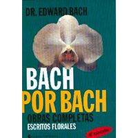 Bach por Bach. Obras completas. Escritos florales
